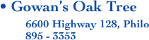 • Gowan’s Oak Tree
         6600 Highway 128, Philo
         895 - 3353     