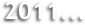 2011...