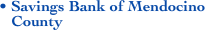 • Savings Bank of Mendocino    
   County