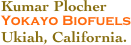 Kumar Plocher
Yokayo Biofuels
Ukiah, California.